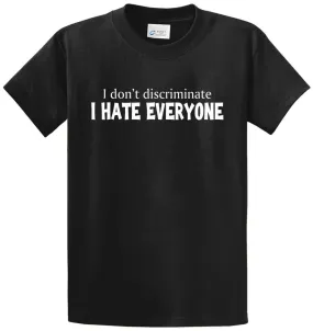 I Don't Discriminate Printed Tee Shirt